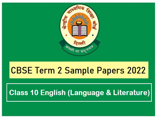 CBSE Class 10 English Term 2 Sample Paper 2022