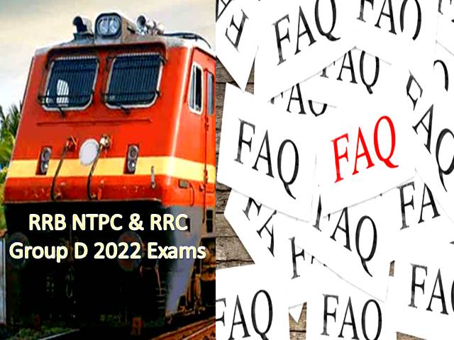 RRB NTPC & RRB Group D Recruitment Exam FAQs 2022