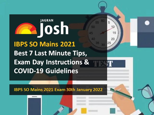 IBPS SO Mains 2021 Best 7 Last Minute Tips Exam Day Instructions COVID Guidelines