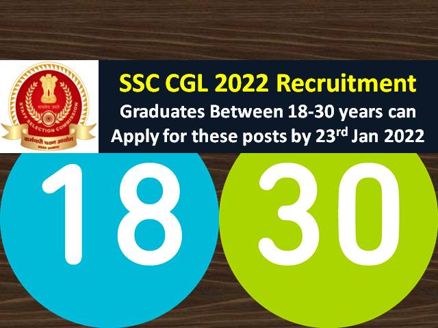 SSC CGL 2022 Registration for Age Group 18-30 years @ssc.nic.in