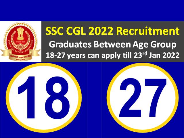SSC CGL Registration 2022 @ssc.nic.in for age group 18-27 years