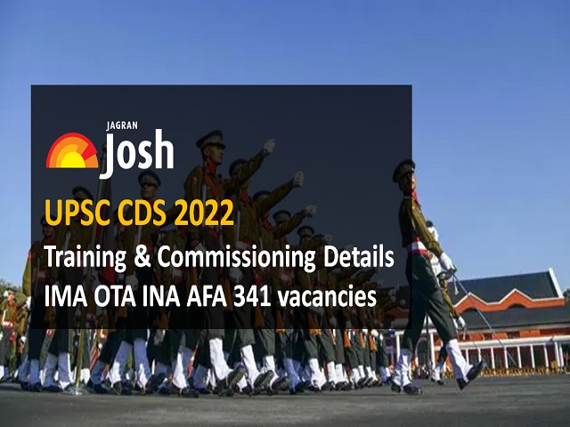 UPSC CDS 2022 Training Commissioning Details 341 vacancies IMA OTA INA AFA