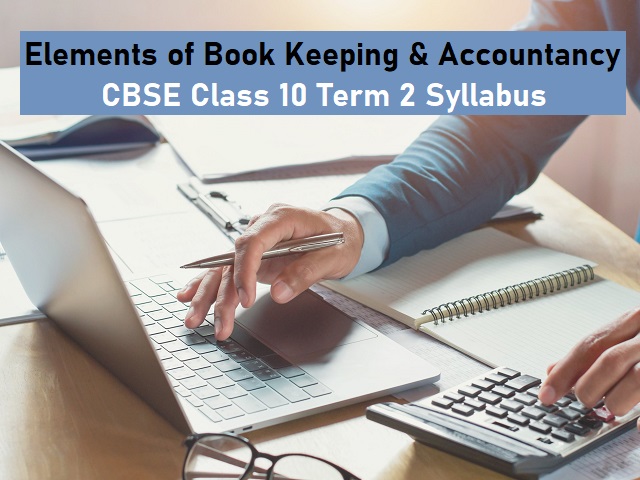 CBSE Class 10 Elements of Book Keeping Term 2 Syllabus 2021-2022