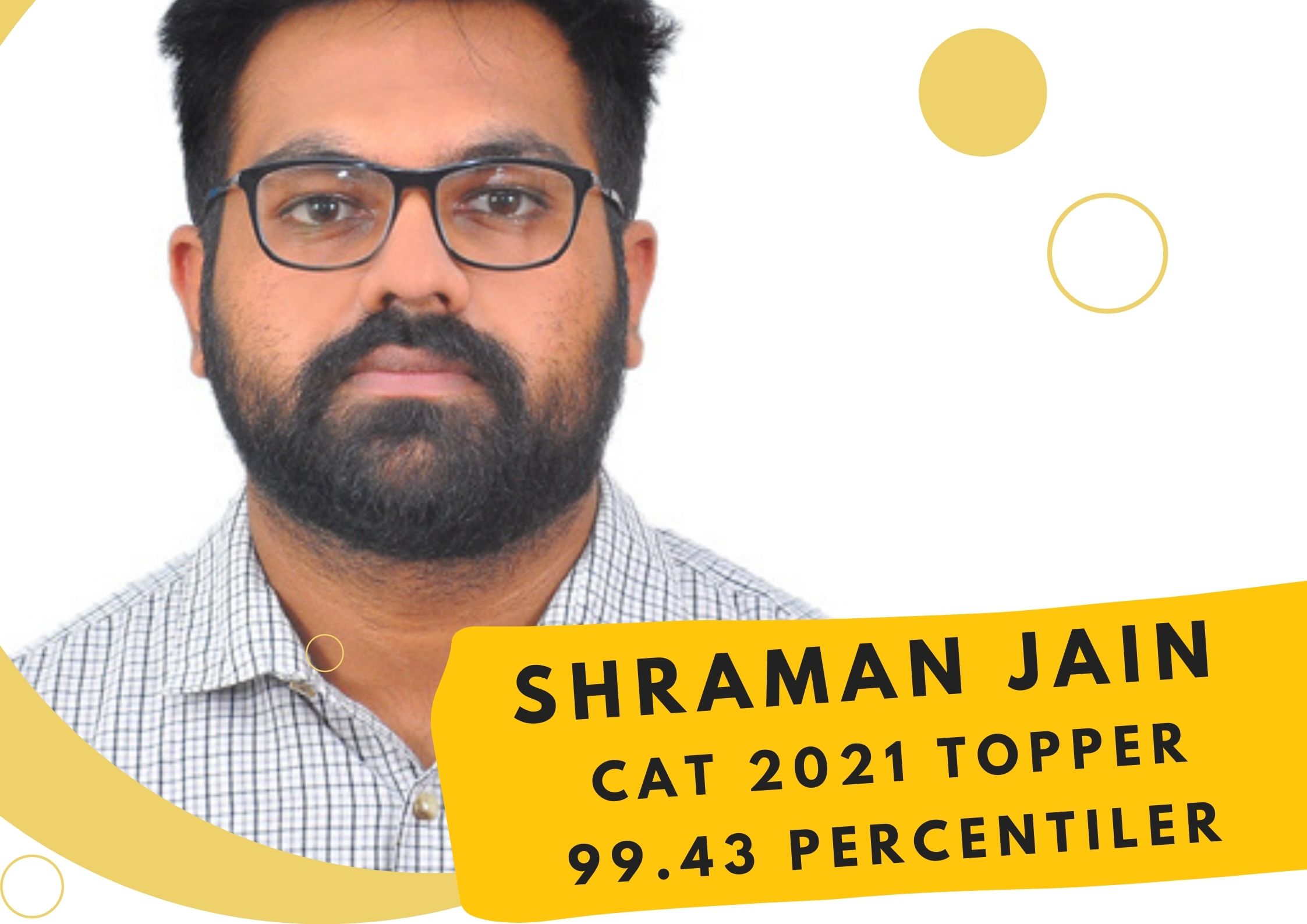 CAT 2021 Topper Interview: Shraman Jain (99.43 Percentiler) 