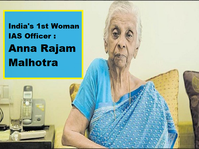 Anna Rajam Malhotra: First Woman IAS of India