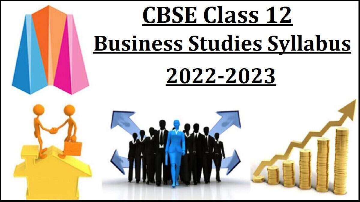 CBSE Class 12 Business Studies Syllabus 2022-2023