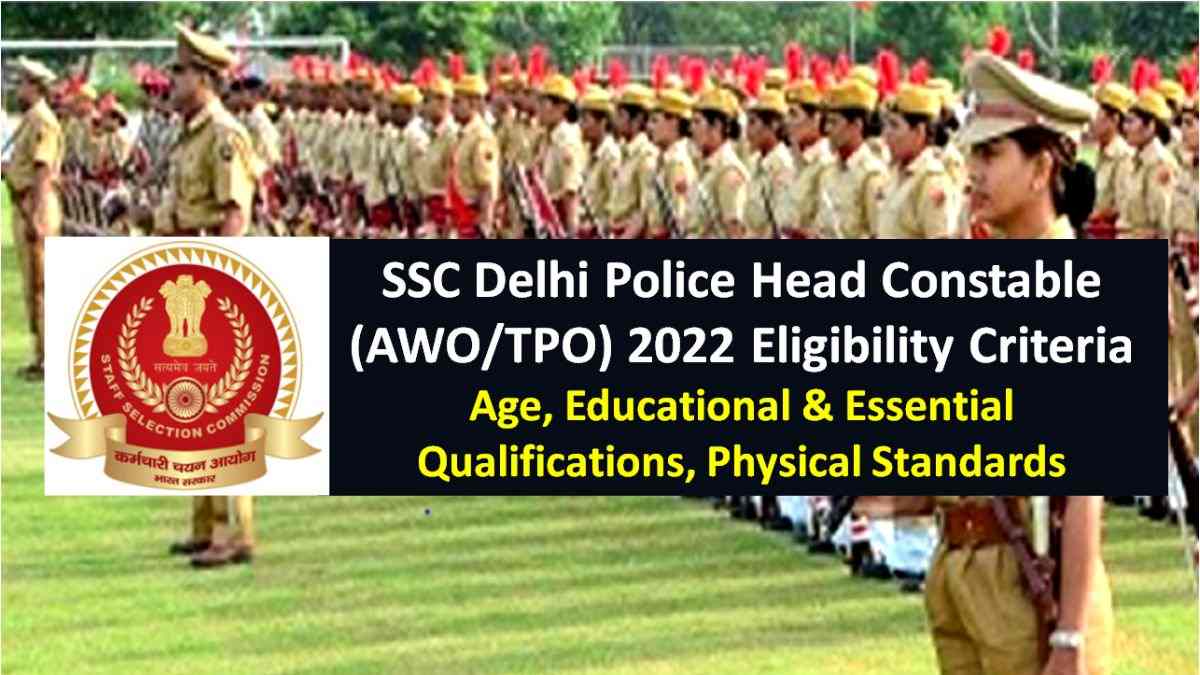 SSC Delhi Police Head Constable AWO/TPO 2022 Recruitment Eligibility Criteria