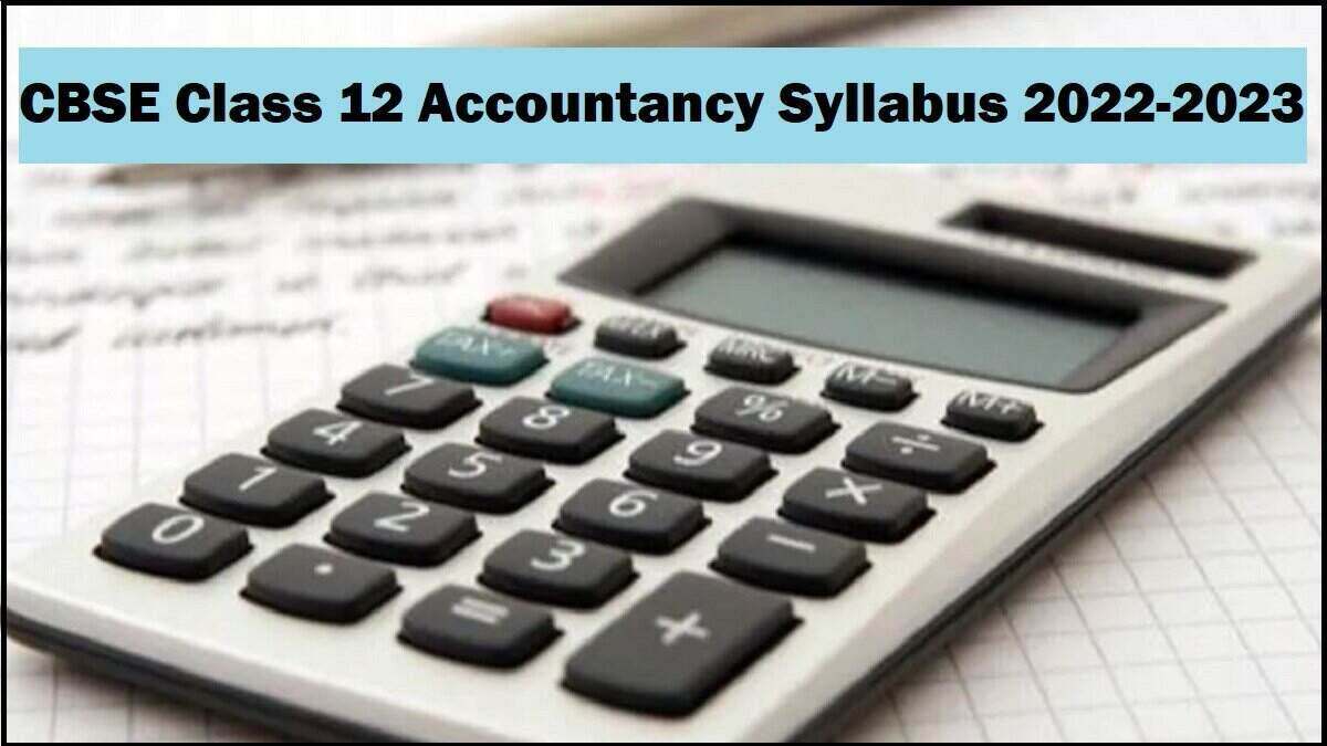 CBSE Class 12 Accountancy Syllabus 2022-2023