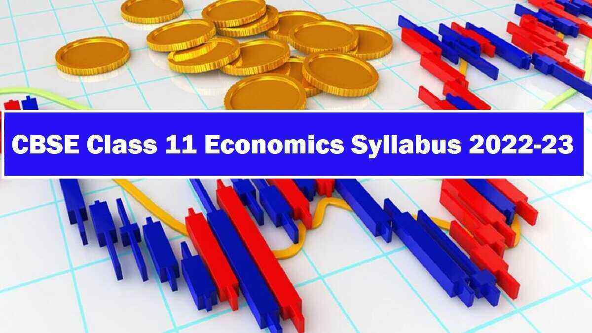 CBSE Class 11 Economics Syllabus 2022-2023