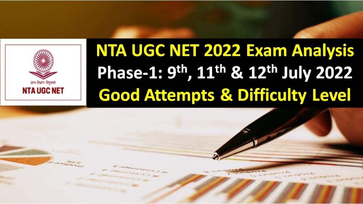 NTA UGC NET 2022 Exam Analysis (Phase-1 9th/11th/12th July 2022)