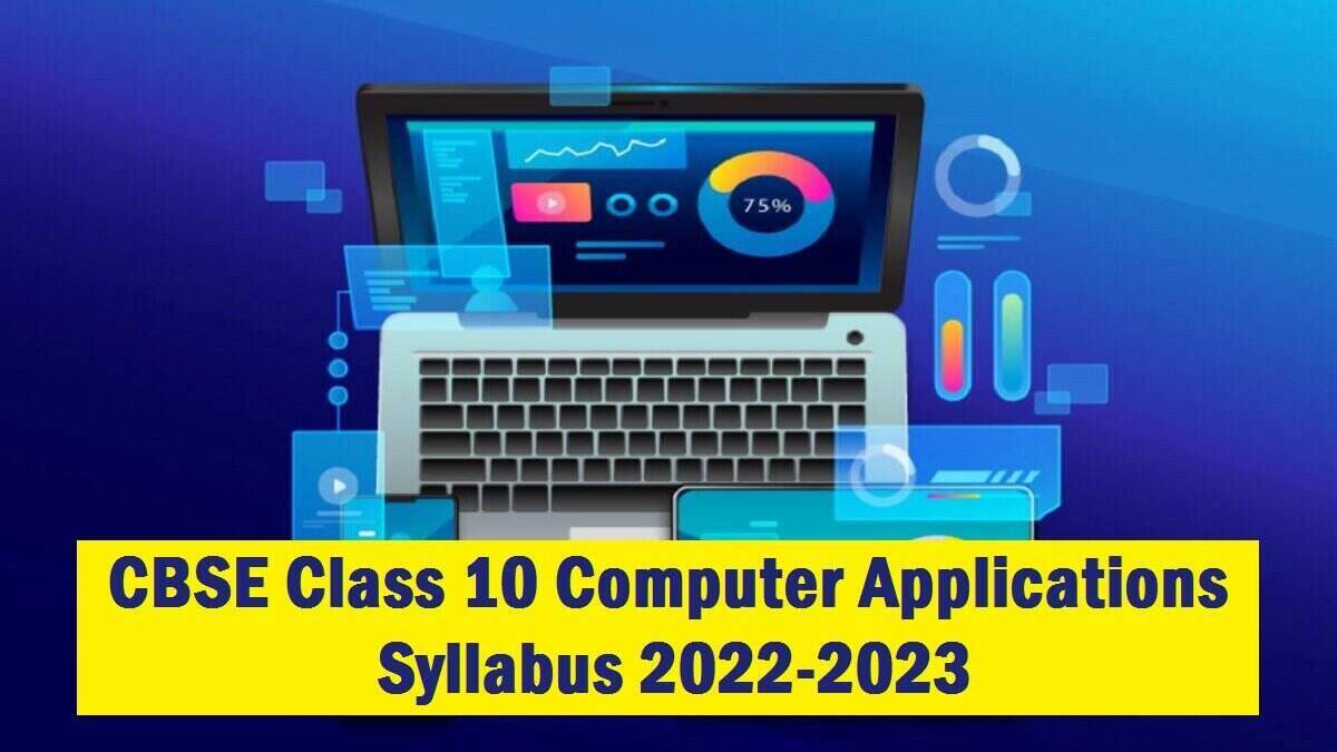 CBSE Class 10 Computer Applications Syllabus 2022-23
