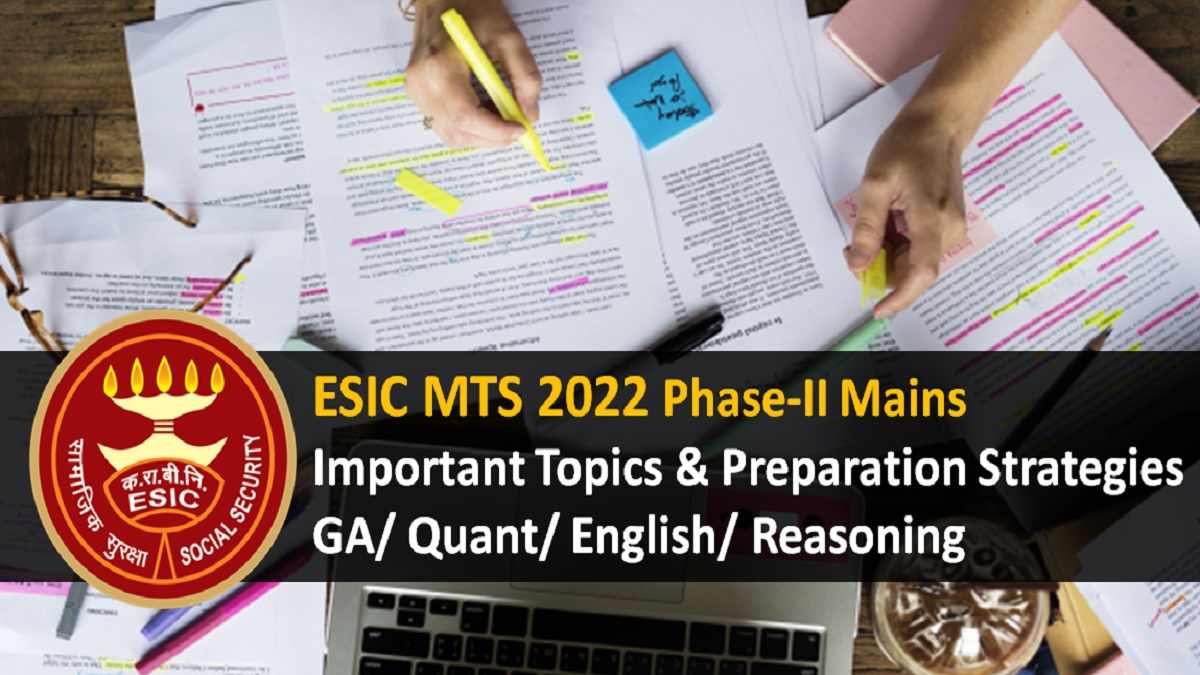 ESIC MTS Mains 2022 Important Topics & Preparation Strategies