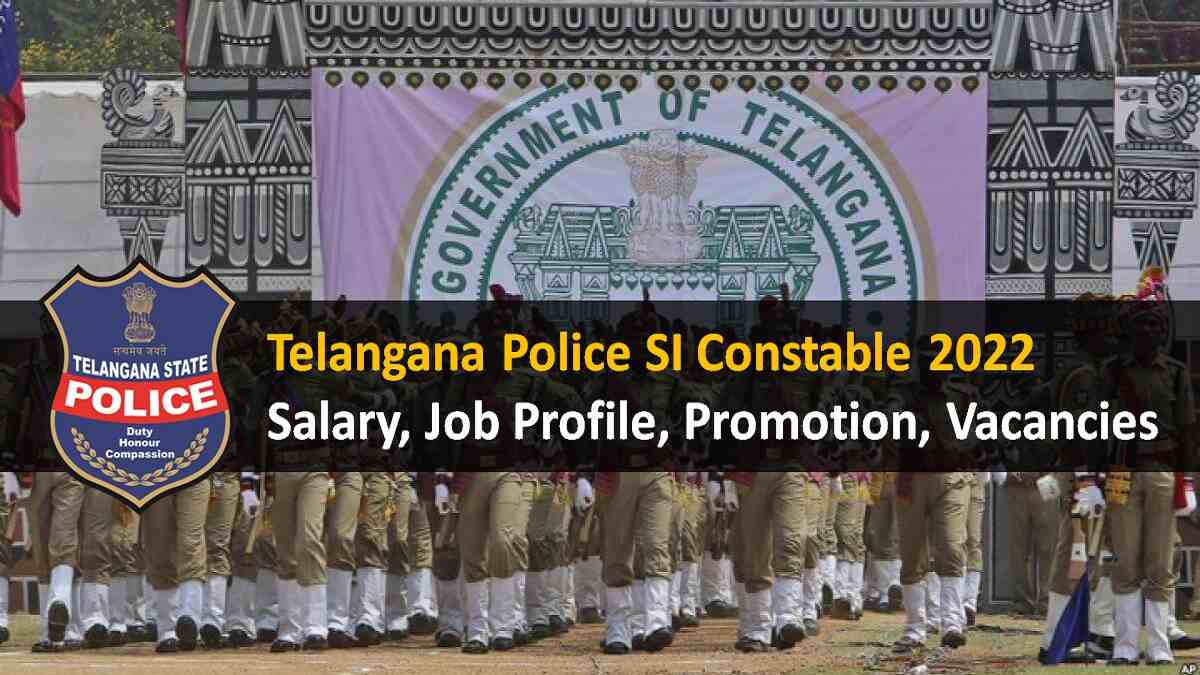TSLPRB Telangana Police Constable & SI 2022 Check Salary, Job Profile, Promotion for 17,291 Vacancies