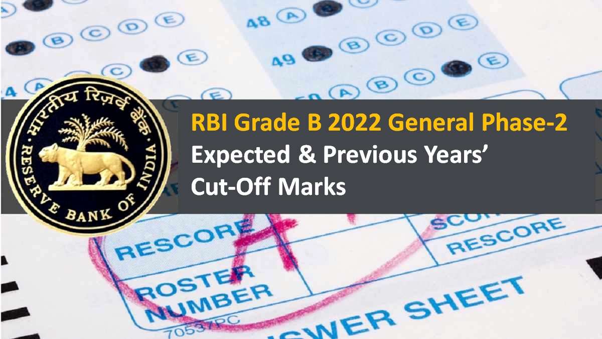 RBI Grade B Cut Off 2022 Gen Phase 2 Expected and Previous Years Cut off Marks