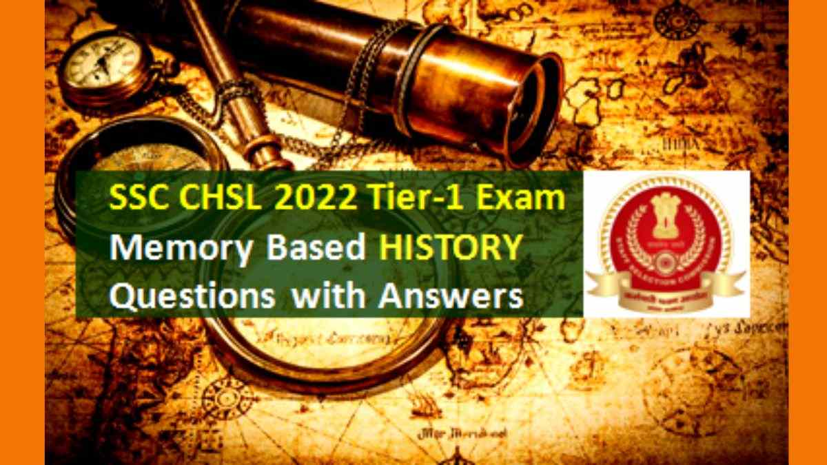 SSC CHSL 2022 Exam Memory Based History Questions