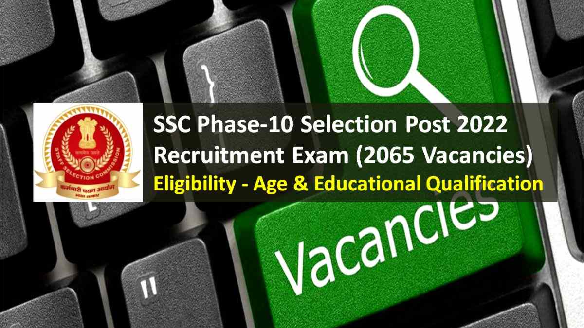 SSC Phase-10 Selection Post 2022 Recruitment Eligibility