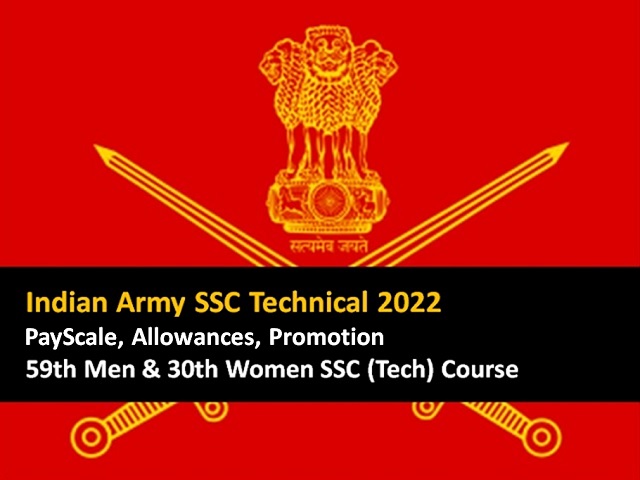 Indian Army SSC Technical 2022 PayScale, Perks, Promotion for 59th Men & 30th Women SSC (Tech) Course