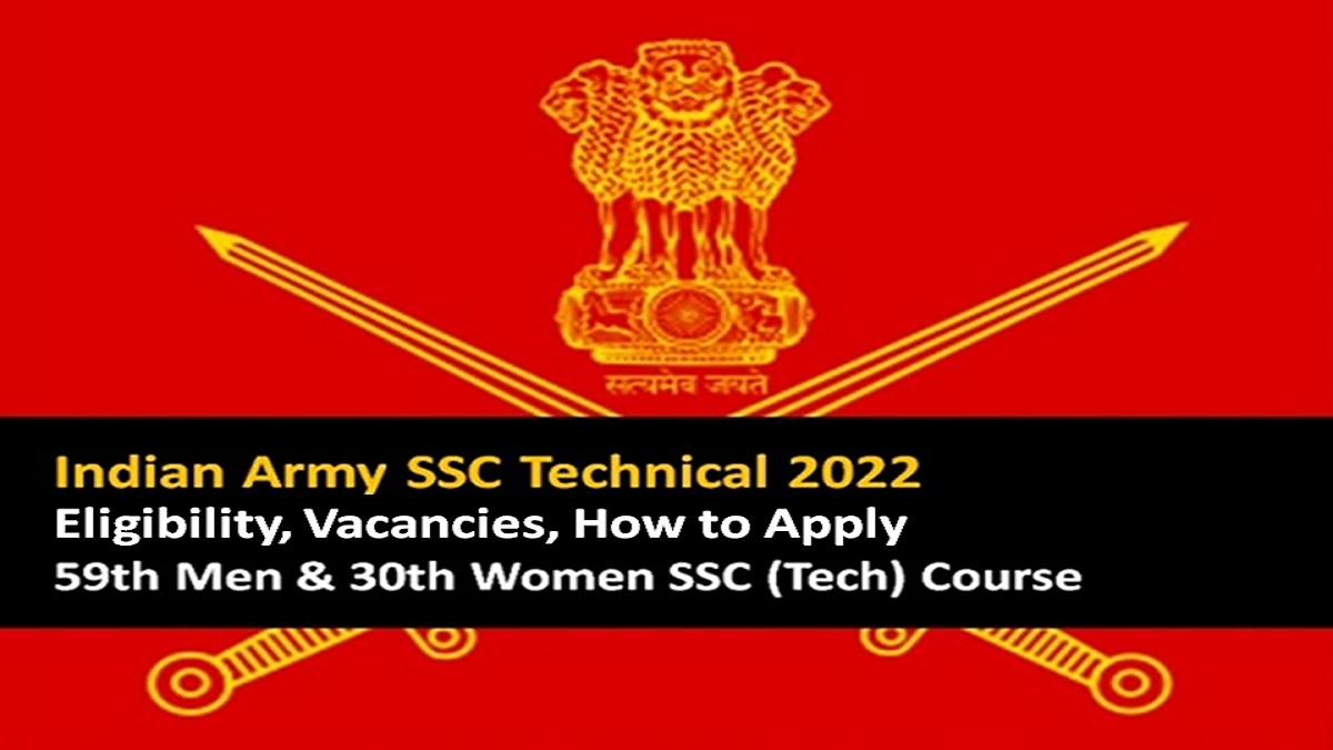 Indian Army SSC Technical 2022 Eligibility, Vacancies, How to Apply for 59th Men & 30th Women SSC (Tech) Course