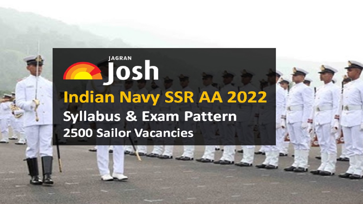 Indian Navy SSR AA 2022 Syllabus & Exam Pattern for 2500 Vacancies