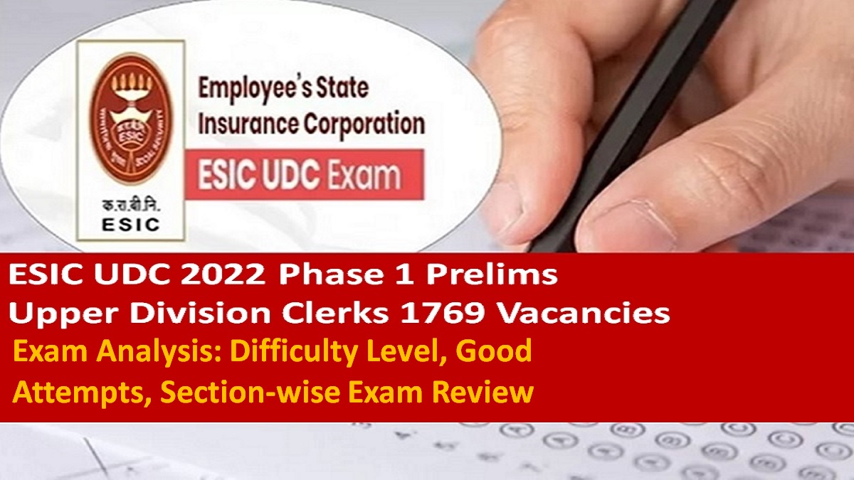 ESIC UDC 2022 Phase-1 Prelims Exam Analysis: Difficulty Level, Good Attempts, Section-wise Exam Review