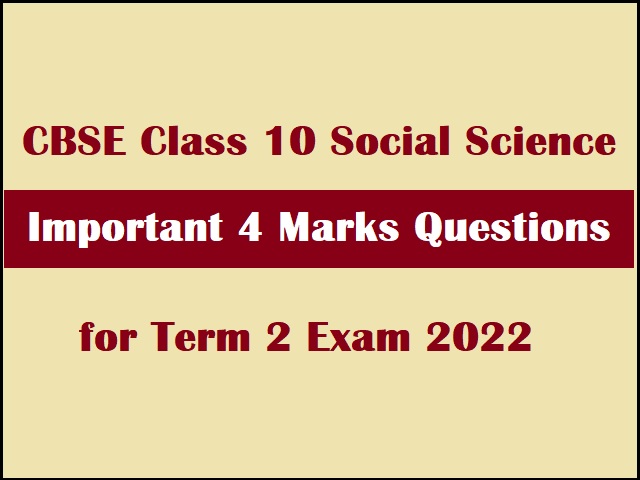 CBSE Class 10 Social Science 4 Marks Questions (Chapter-wise)