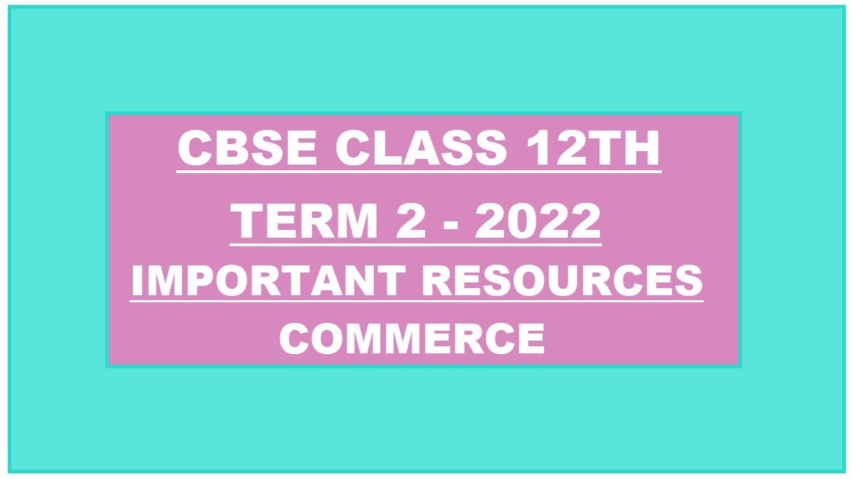 CBSE Term 2 Commerce- Syllabus and resources