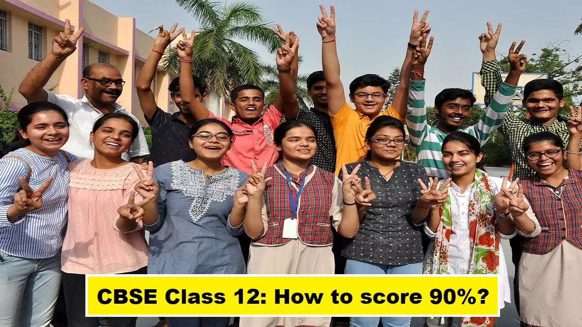 CBSE Class 12: How to score 90%
