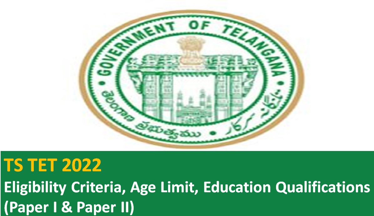 TS TET 2022 Eligibility Criteria, Age Limit, Education Qualification, How to Apply 