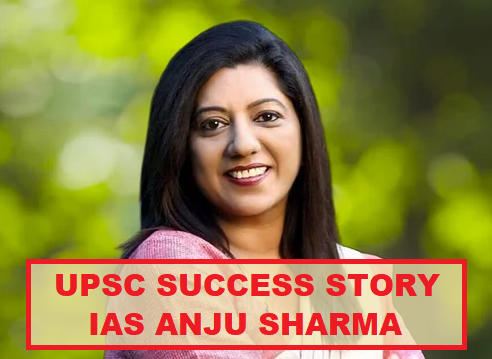 IAS Anju Sharma Success Story