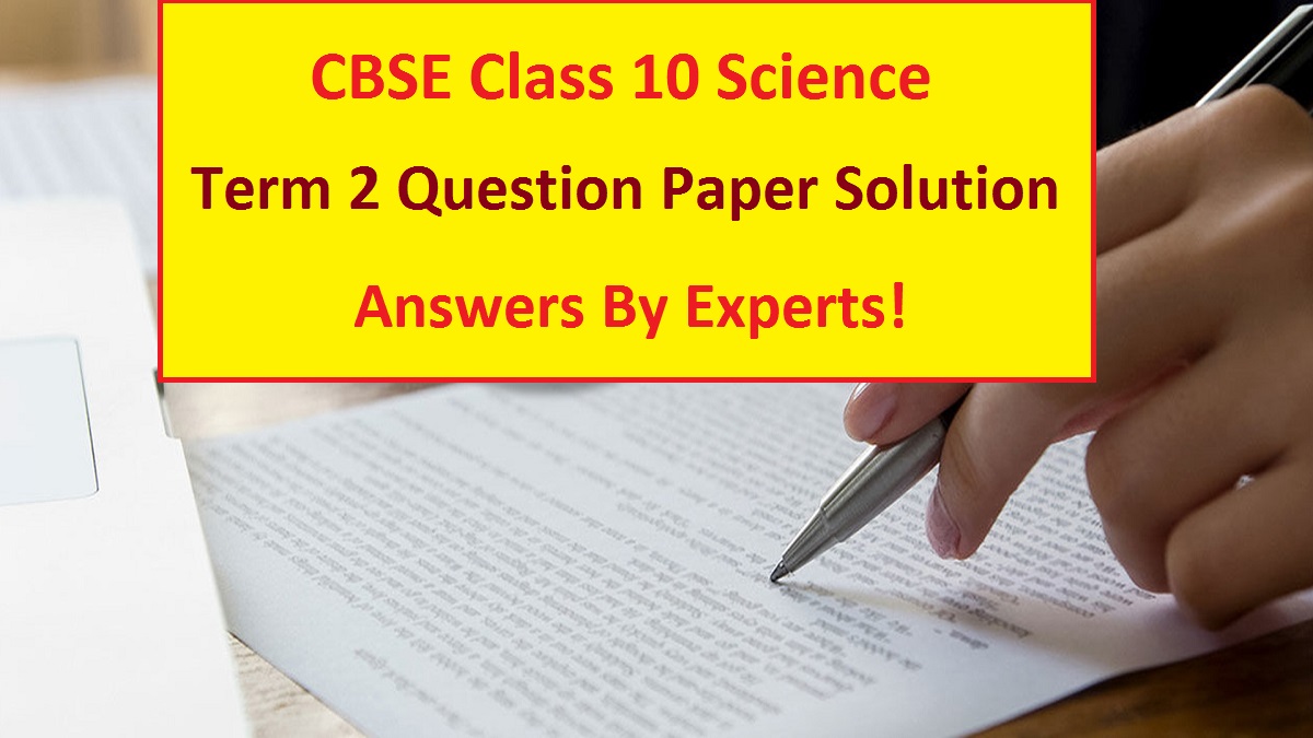 CBSE Class 10 Science Term 2 Question Paper Solution