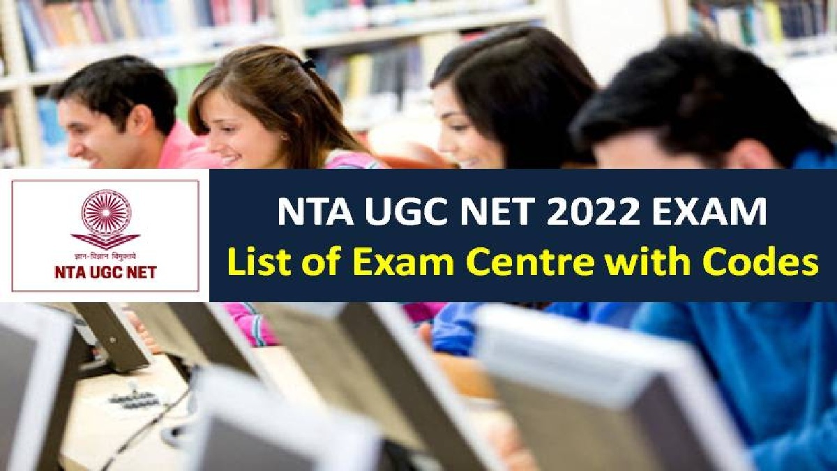 UGC NET 2022 Exam Centres (Registration Ends Today @ugcnet.nta.nic.in)