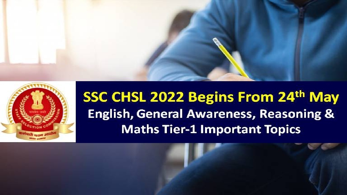 SSC CHSL 2022 Tier-1 Exam Begins (24th May to 10th June)