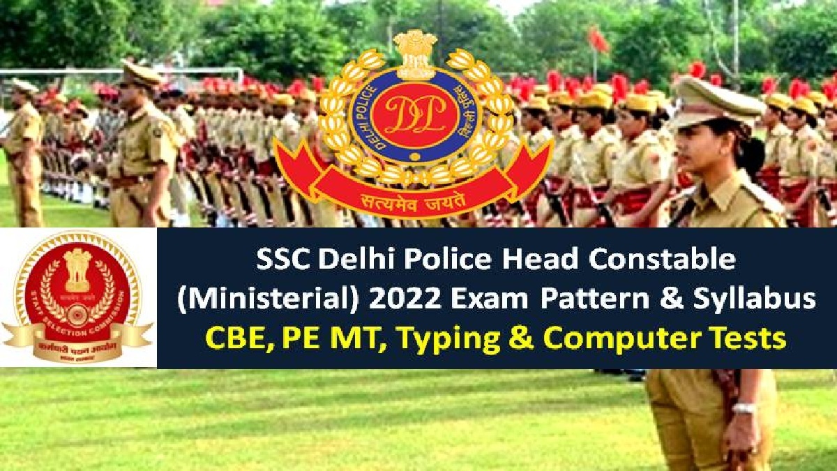 SSC Delhi Police Head Constable 2022 Recruitment Exam Pattern & Syllabus