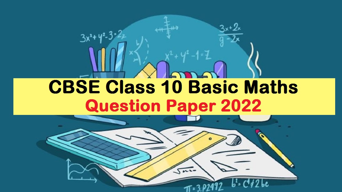 CBSE Class 10 Maths (Basic) Question Paper 2022
