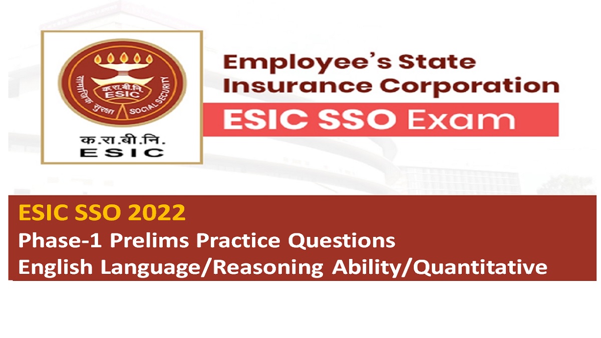 ESIC SSO 2022 Phase-1 Prelims Practice Questions for English/Reasoning/Quantitative Aptitude