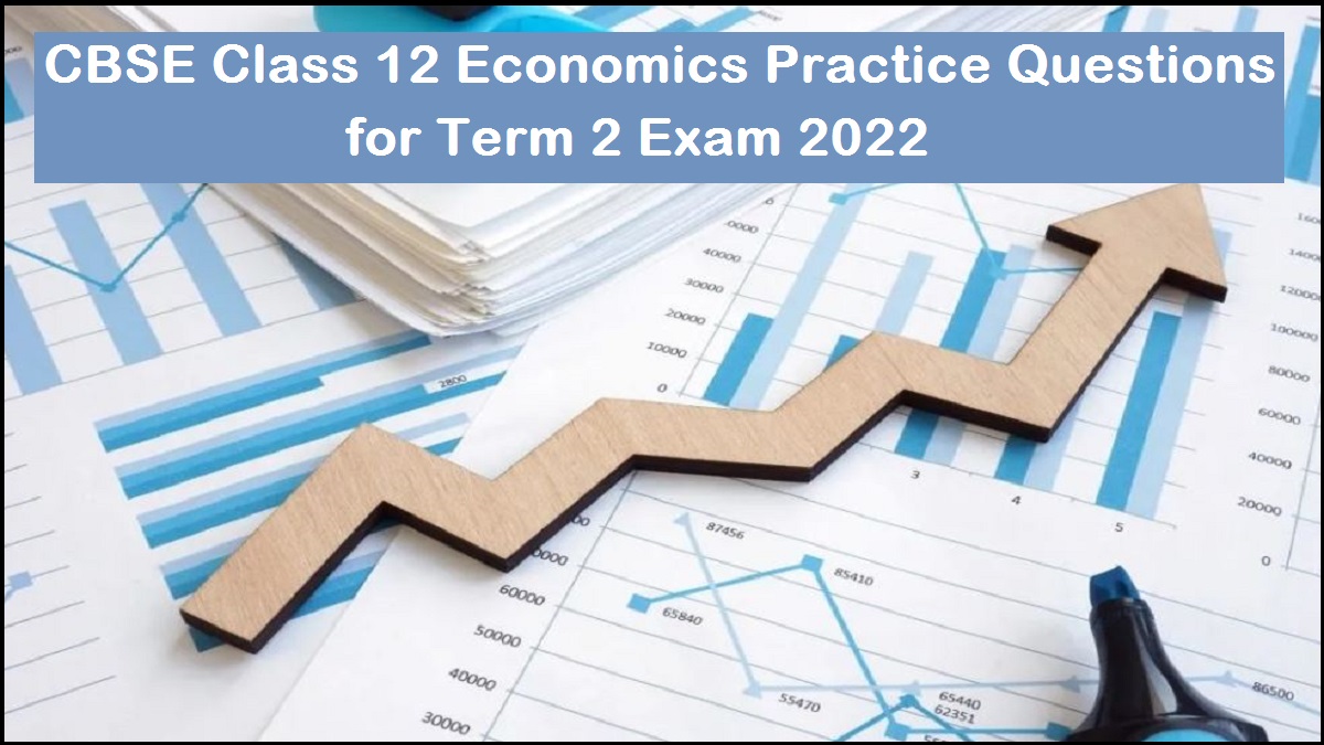 CBSE Class 12 Economics Important Questions 2022