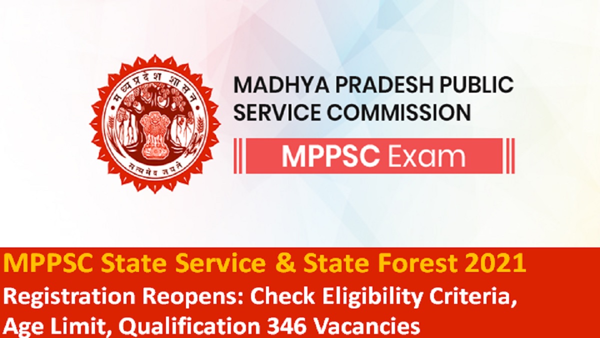 MPPSC State Service & State Forest 2021 Registration Reopens Eligibility Details Here