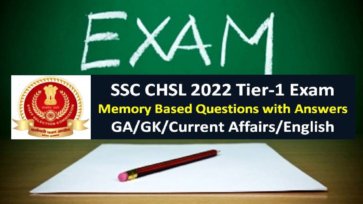SSC CHSL 2022 Tier-1 Exam Memory Based Questions with Answer Keys PDF Download