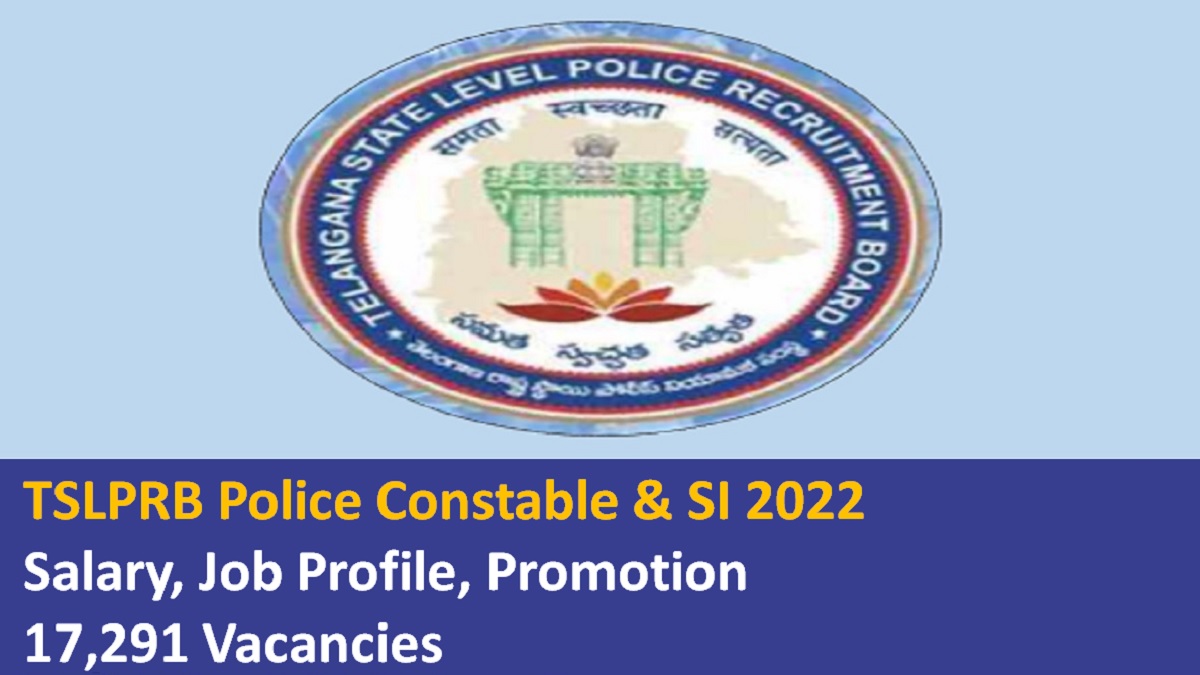 TSLPRB Police Constable & SI 2022 Check Salary, Job Profile, Promotion for 17,291 Vacancies