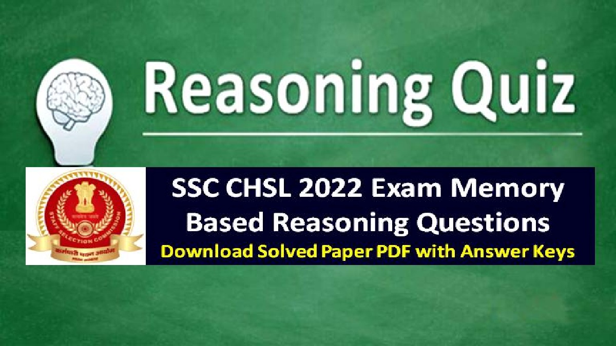 SSC CHSL 2022 Exam Memory Based Reasoning Questions with Answer Keys PDF