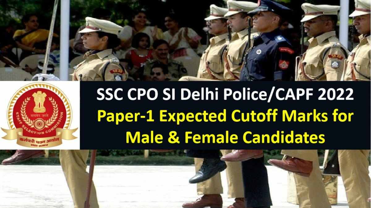 SSC CPO SI Delhi Police/CAPF 2022 Paper-1 Expected Cutoff Marks