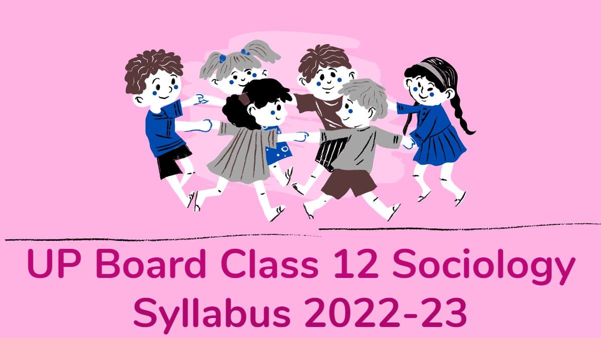 UP Board Class 12 Sociology syllabus 2022-23