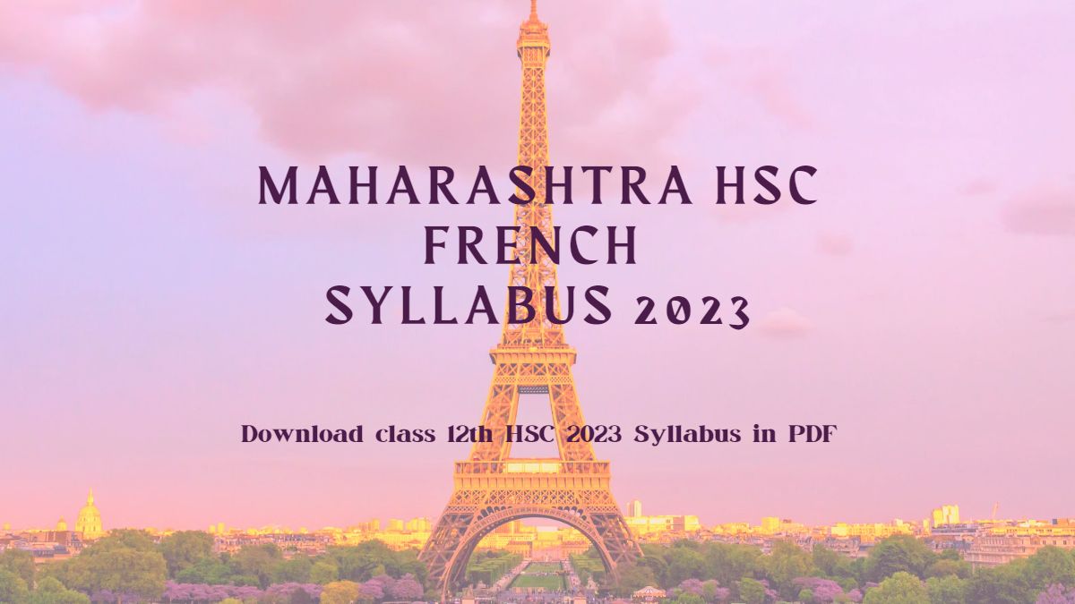 Maharashtra State Board HSC French Syllabus 2023: Download class 12 French Syllabus PDF