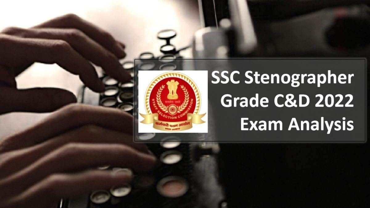 SSC Stenographer 2022 Grade C & D Exam Analysis