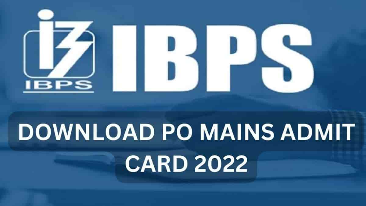 IBPS PO Mains Admit Card 2022 
