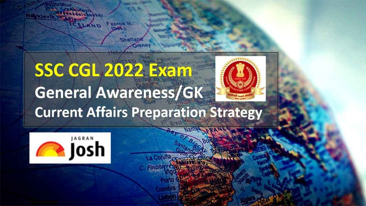 General Awareness/GK/Current Affairs Preparation Strategy for SSC CGL 2022 Exam