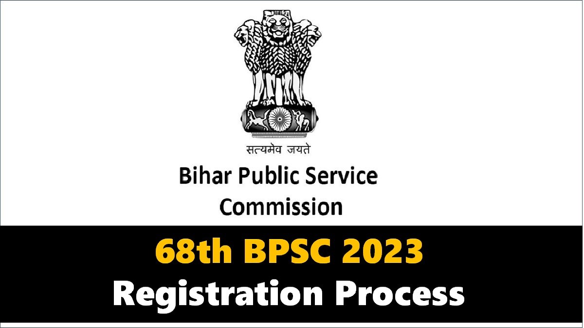 68th BPSC Registration Process 2023: Check Important Dates, Documents, How to Apply