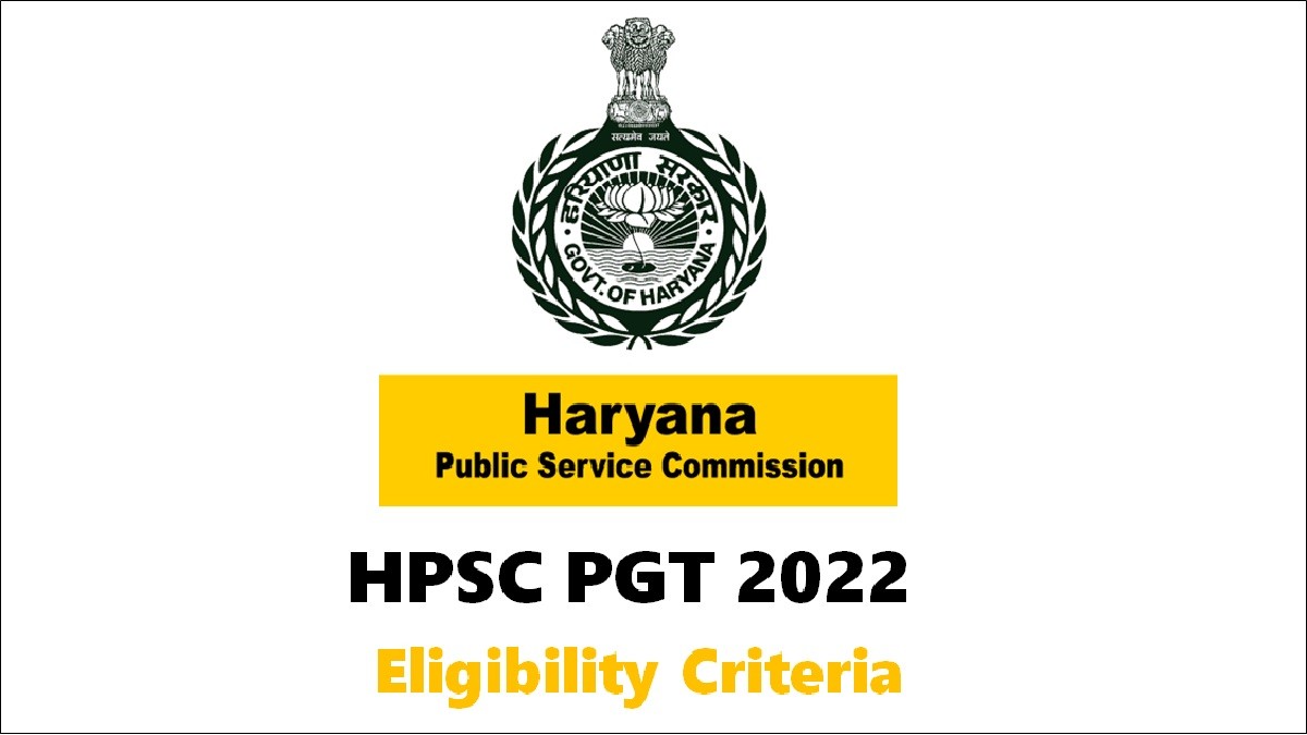 HPSC PGT Eligibility Criteria 2022: Check Important Dates, Age Limit, Educational Qualifications