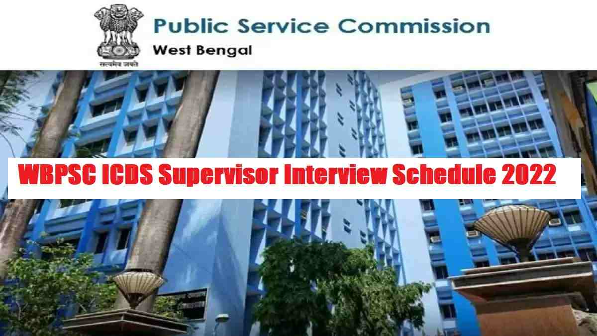 WBPSC ICDS Supervisor Interview Schedule 2022