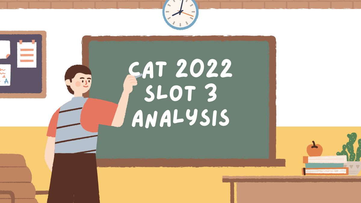CAT 2022 Slot 3 Analysis Expected Soon